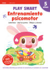 Play Smart : Entrenamiento psicomotor. 5 años