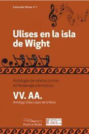 Portada de Ulises en la isla de Wight: Antolog&iacute;a de relatos cortos en homenaje a la m&uacute;sica