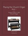Playing the Church Organ Book 1 for the Roland Classic C-200 Church Organ