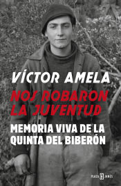 Portada de Nos robaron la juventud: Memoria viva de la quinta del biberón