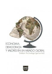 Portada de ECONOMÍA, DEMOCRACIA Y VALORES EN UN MUNDO GLOBAL