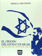 Portada de EL ORIGEN DEL ESTADO DE ISRAEL: BIOGRAFÍA DE THEODOR HERZL