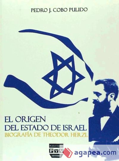 EL ORIGEN DEL ESTADO DE ISRAEL: BIOGRAFÍA DE THEODOR HERZL