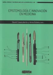 Portada de Epistemolog&iacute;a e innovaci&oacute;n en Medicina