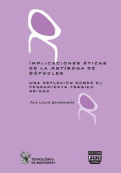 Portada de IMPLICACIONES ÉTICAS DE LA ANTÍGONA DE SÓFOCLES