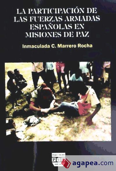 LA PARTICIPACIÓN DE LAS FUERZAS ARMADAS ESPAÑOLAS EN MISIONES DE PAZ