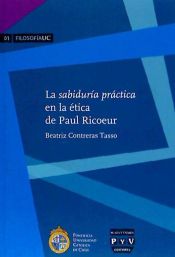 Portada de LA SABIDURÍA PRÁCTICA EN LA ÉTICA DE PAUL RICOEUR