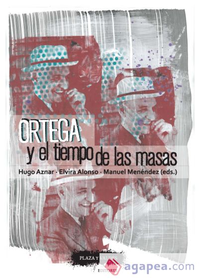 ORTEGA y el tiempo de las masas