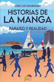 Portada de Historias de La Manga, para&iacute;so y realidad