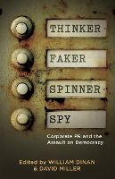 Portada de Thinker, Faker, Spinner, Spy: Coporate PR and the Assault on Democracy