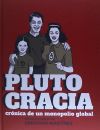 Plutocracia . Crónica de un monopolio global