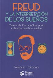 Portada de Freud y la interpretación de los sueños: Claves de psicoanálisis para entender nuestros sueños