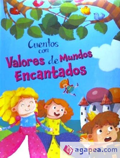 CUENTOS CON VALORES DE MUNDOS ENCANTADOS