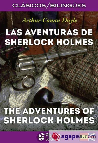 Las aventuras de Sherlock Holmes = The adventures of Sherlock Holmes