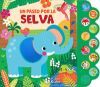 &iexcl;explora Con Tus Sentidos!: Un Paseo Por La Selva