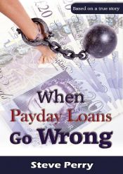 Portada de When Payday Loans Go Wrong