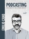 Podcasting. Así lo hago yo y así lo puedes hacer tú