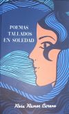 Poemas tallados en soledad