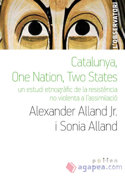 Catalunya, one nation, two states: Un estudi etnogràfic de la resistència no violenta a l'assimilació