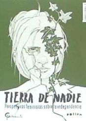 Portada de Tierra de nadie: Perspectivas feministas sobre la independencia