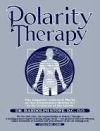 Polarity Therapy: Volumes 1