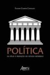 Política: Da Pólis à Predição do Estado Moderno (Ebook)