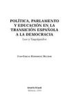 Política , parlamento y educación en la transición española a la democracia