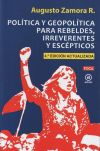 Política y geopolítica para rebeldes, irreverentes y escépticos: Cuarta Edición actualizada