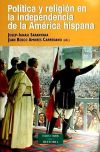 Política y religión en la independencia de la América Hispana