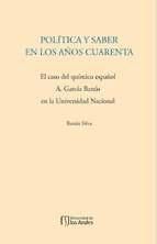 Portada de Política y saber en los años cuarenta. El caso del químico español A. García Banús en la Universidad Nacional (Ebook)