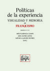 Pol&iacute;ticas de la experiencia. Visualidad y memoria del franquismo