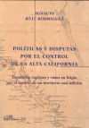 Políticas y disputas por el control de la Alta California