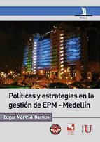 Portada de Políticas y estrategias en la gestión de EPM- Medellín (Ebook)