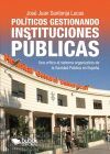 Pol&iacute;ticos gestionando instituciones p&uacute;blicas