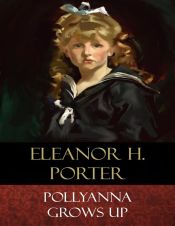 Pollyanna Grows Up (Ebook)