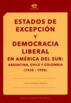 Portada de Estados de excepci&oacute;n y democracia liberal en Am&eacute;rica del Sur (Ebook)