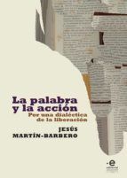 Portada de La palabra y la acción. Por una dialéctica de la liberación (Ebook)