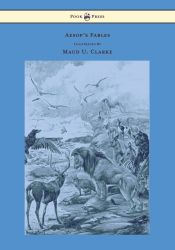 Portada de Aesopâ€™s Fables - With Numerous Illustrations by Maud U. Clarke