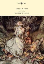 Portada de Goblin Market - Illustrated by Arthur Rackham