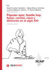 Popular Ayer, Foodie Hoy. Sabor, Comida, Clase Y Distinción En El Siglo Xxi