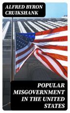 Portada de Popular misgovernment in the United States (Ebook)
