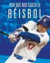 Por Qu&eacute; Nos Gusta El B&eacute;isbol