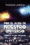 Por el alma de nuestro Universo (Cr&oacute;nicas de dos universos 4)