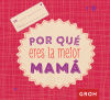 Por qué eres la mejor mamá