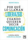Por Qué Lo Llaman Liderazgo Cuando Quieren Decir Comunicación De Noemí Boza