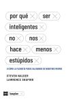 Por qué ser inteligentes no nos hace menos estúpidos: o cómo la filosofía puede salvarnos de nosotros mismos