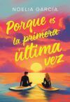 Porque Es La &uacute;ltima Vez De Noelia Garc&iacute;a Hern&aacute;ndez