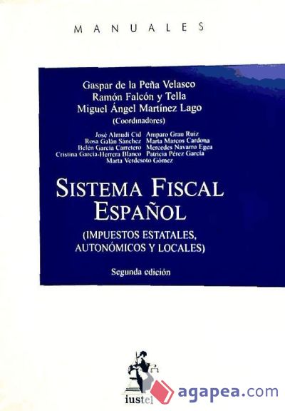 Sistema fiscal español : impuestos estatales, autonómicos y locales