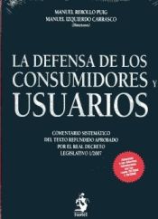 Portada de La Defensa de los Consumidores y Usuarios. Comentario Sistemático del Texto Refundido Aprobado por Real Decreto Legislativo 1/2007. Adaptado a las Reformas Introducidas por las Leyes 25/2009 y 29/2009