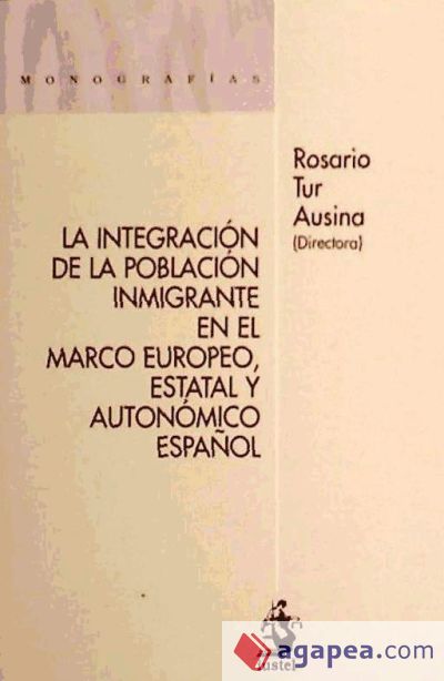 La Integración de la Población Inmigrante en el Marco Europeo, Estatal y Autonómico Español